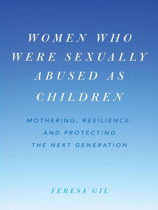 Title details for Women Who Were Sexually Abused as Children by Teresa Gil - Available